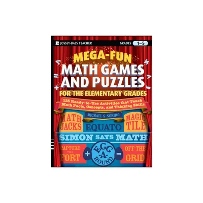 Mega-Fun Math Games and Puzzles for the Elementary Grades - (Jossey-Bass Teacher) by Michael S Schiro (Paperback)