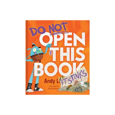 Do Not Open This Book It Stinks - by Andy Lee (Hardcover)