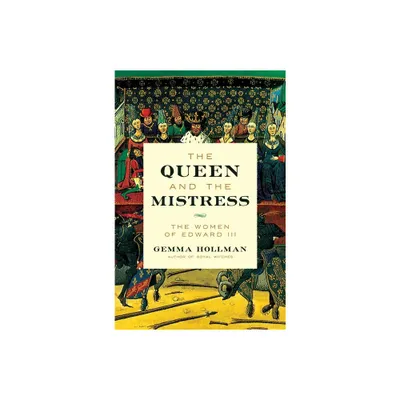 The Queen and the Mistress - by Gemma Hollman (Hardcover)