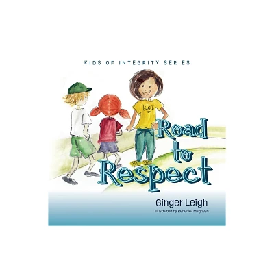 Road to Respect - by Ginger Leigh (Paperback)