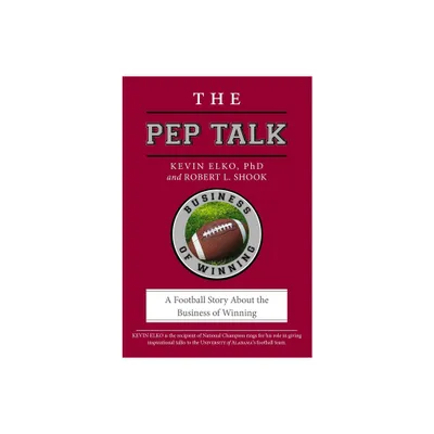 The Pep Talk - by Kevin Elko (Paperback)