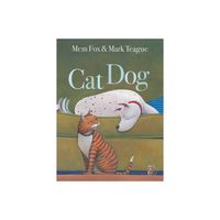 Cat Dog - by Mem Fox (Hardcover)