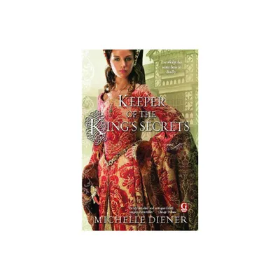 Keeper of the Kings Secrets - by Michelle Diener (Paperback)