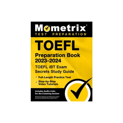 TOEFL Preparation Book 2023-2024 - TOEFL IBT Exam Secrets Study Guide, Full-Length Practice Test, Step-By-Step Video Tutorials - by Matthew Bowling