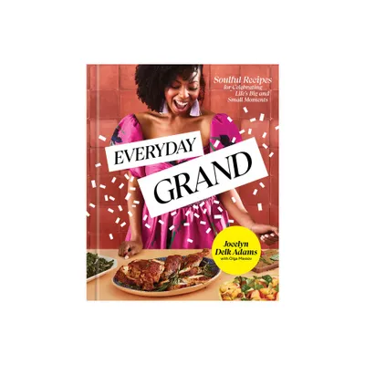 Everyday Grand - by Jocelyn Delk Adams (Hardcover)