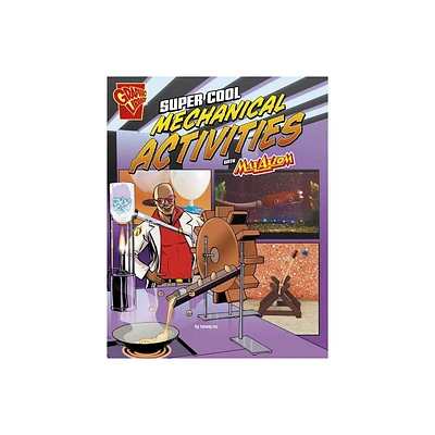 Super Cool Mechanical Activities with Max Axiom - (Max Axiom Science and Engineering Activities) by Tammy Enz (Paperback)