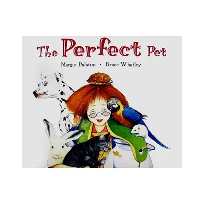 The Perfect Pet - by Margie Palatini (Paperback)