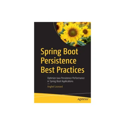 Spring Boot Persistence Best Practices - by Anghel Leonard (Paperback)