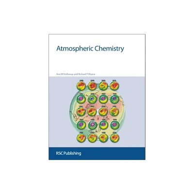 Atmospheric Chemistry - by Ann M Holloway & Richard P Wayne (Hardcover)