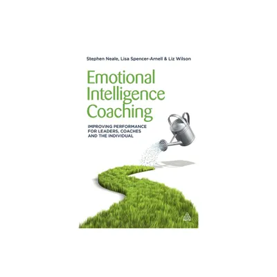 Emotional Intelligence Coaching - by Stephen Neale & Lisa Spencer-Arnell & Liz Wilson (Paperback)