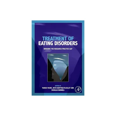 Treatment of Eating Disorders - by Margo Maine & Beth Hartman McGilley & Douglas Bunnell (Paperback)