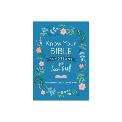 Know Your Bible Devotions for Teen Girls - by Trisha Priebe (Paperback)