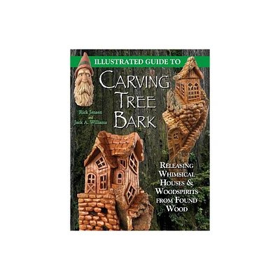 Illustrated Guide to Carving Tree Bark - by Jack A Williams & Rick Jensen (Paperback)