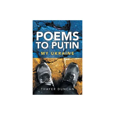 Poems To Putin - by Thayer Duncan (Paperback)