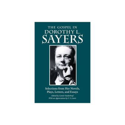 The Gospel in Dorothy L. Sayers - (Gospel in Great Writers) by Dorothy L Sayers (Paperback)