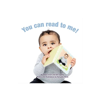 You Can Read to Me! - by Arin Gentry & Clare Crosh (Board Book)