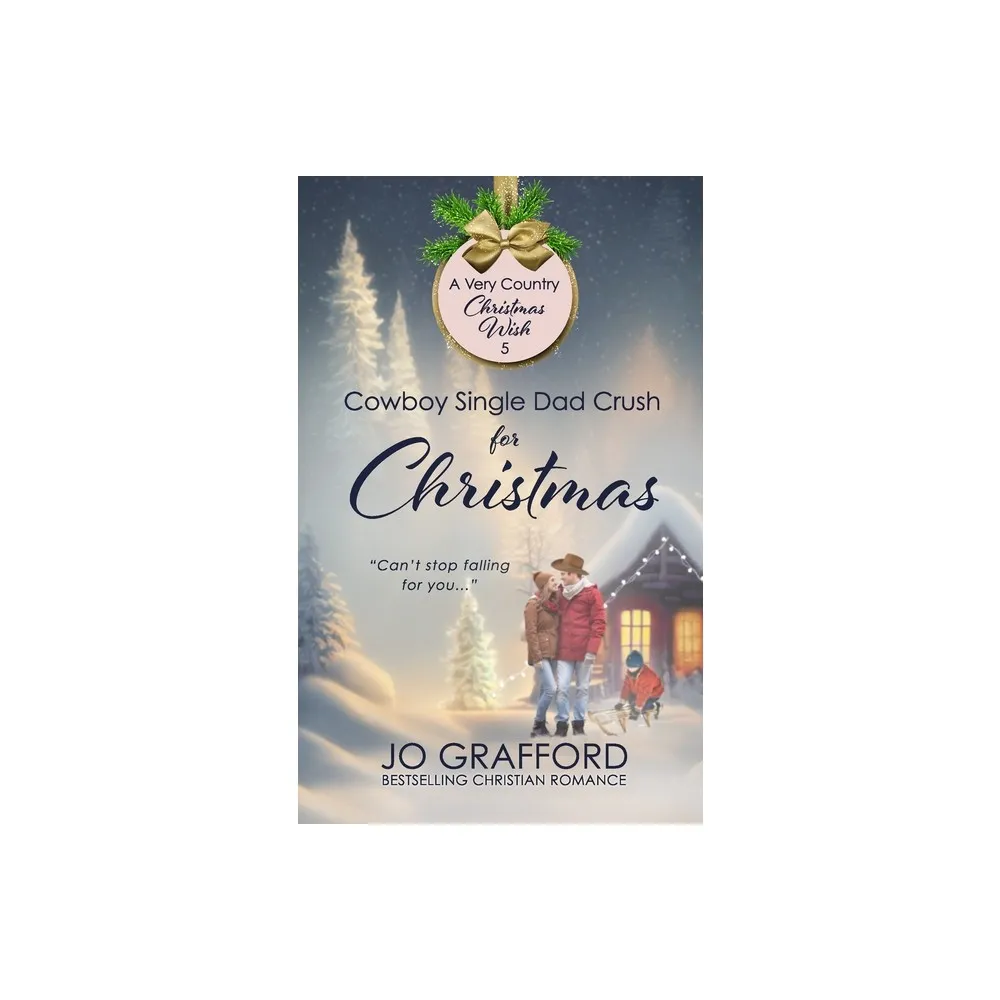 Jg Press Cowboy Single Dad Crush for Christmas - (A Very Country Christmas  Wish) by Jo Grafford (Paperback) | The Market Place