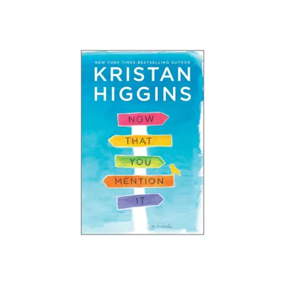 Now That You Mention It - By Kristan Higgins ( Paperback )