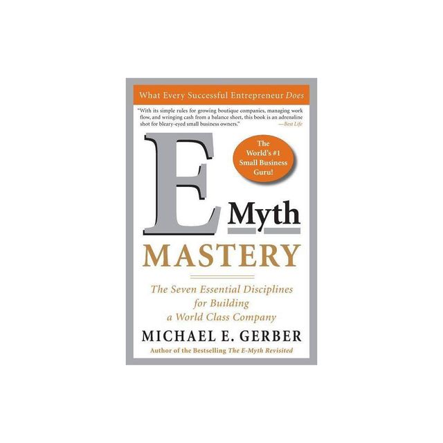 E-Myth Mastery - by Michael E Gerber (Paperback)