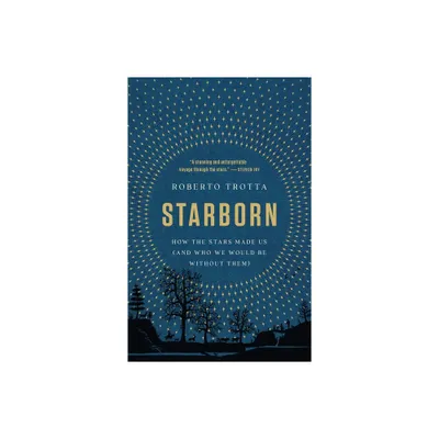 Starborn - by Roberto Trotta (Hardcover)