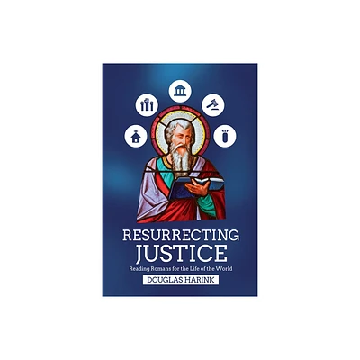 Resurrecting Justice - by Douglas Harink (Paperback)