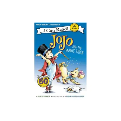 Jojo and the Magic Trick - (My First I Can Read) by Jane OConnor (Paperback)