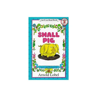 Small Pig - (I Can Read Level 2) by Arnold Lobel (Paperback)