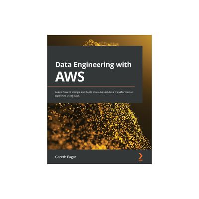 Data Engineering with AWS - by Gareth Eagar (Paperback)