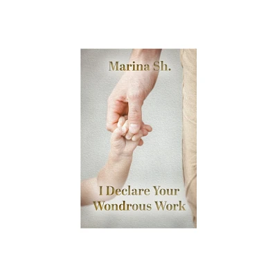 I Declare Your Wondrous Work - by Marina Sh (Paperback)