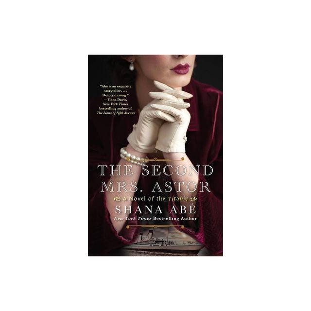 The Second Mrs. Astor - by Shana Abe (Paperback)