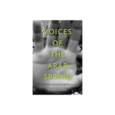 Voices of the Arab Spring - by Asaad Alsaleh (Paperback)