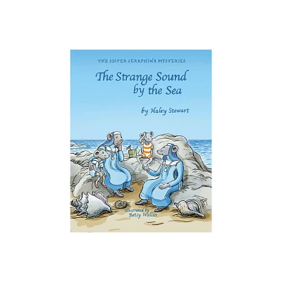 Strange Sound by the Sea - by Haley Stewart (Hardcover)