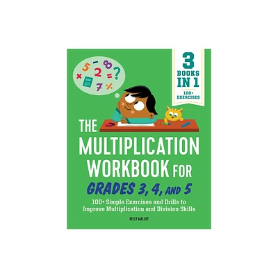 The Multiplication Workbook for Grades 3, 4, and 5 - by Kelly Malloy (Paperback)