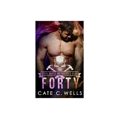 Forty - by Cate C Wells (Paperback)