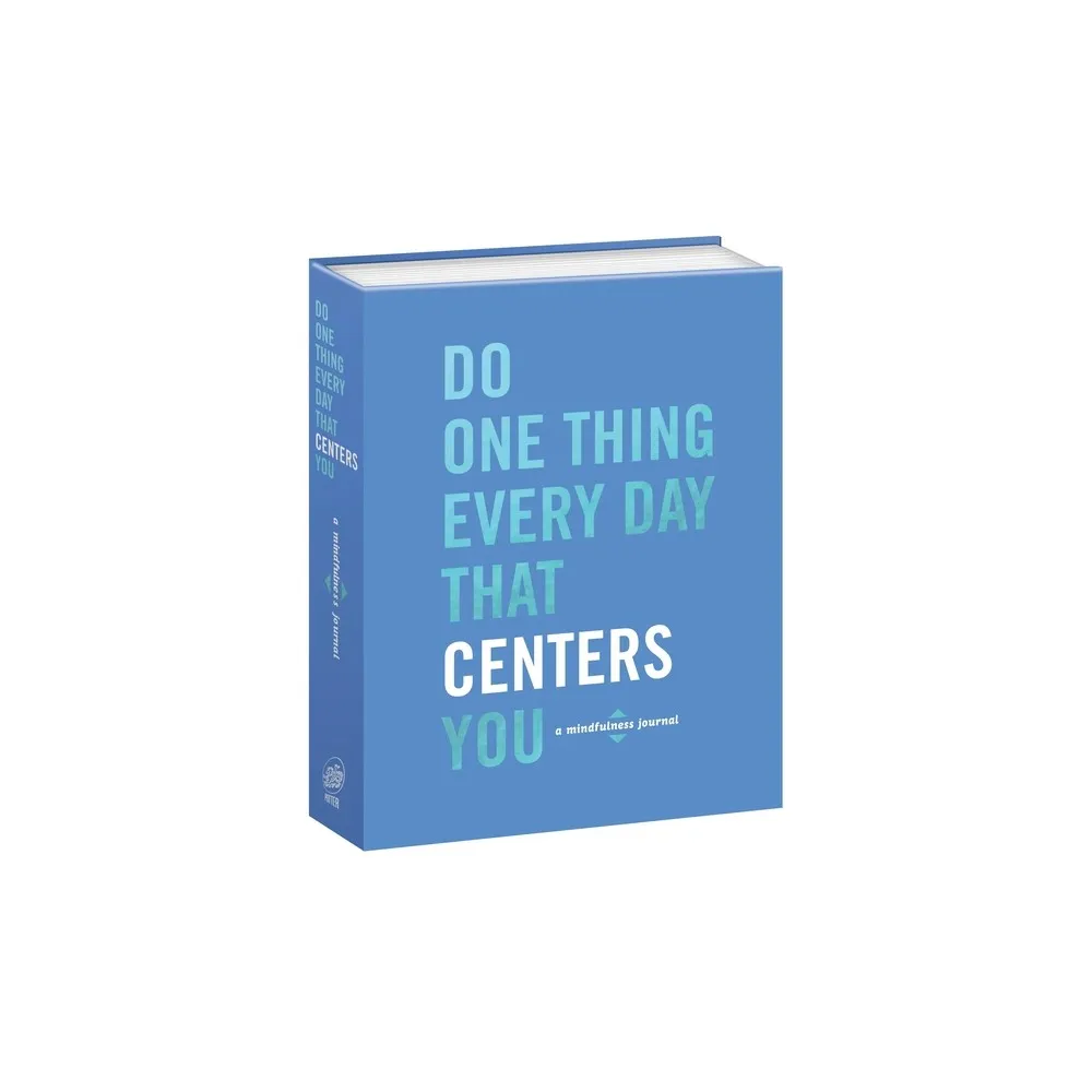 Do One Thing Every Day That Centers You : A Mindfulness Journal - by Robie Rogge (Paperback)