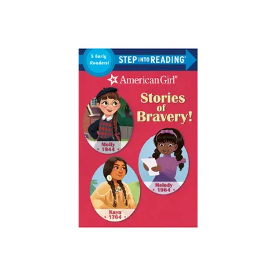 Stories of Bravery! (American Girl) - (Step Into Reading) by Random House (Paperback)