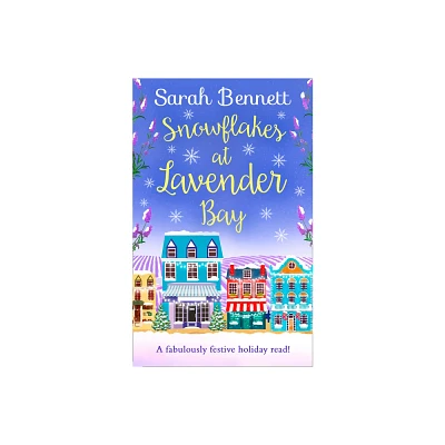 Snowflakes at Lavender Bay - by Sarah Bennett (Paperback)