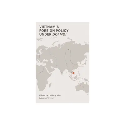 Vietnams Foreign Policy Under Doi Moi - by Le Hong Hiep & Anton Tsvetov (Paperback)