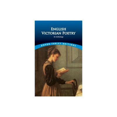 English Victorian Poetry - (Dover Thrift Editions: Poetry) by Paul Negri (Paperback)