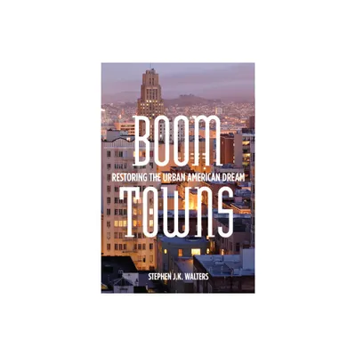 Boom Towns - by Stephen J K Walters (Hardcover)