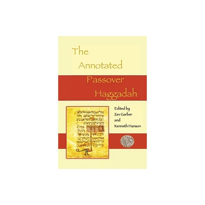 The Annotated Passover Haggadah - by Zev Garber & Kenneth Hanson (Paperback)