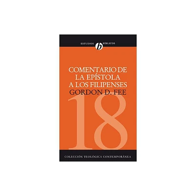 Comentario de la Epstola a Los Filipenses - (Coleccin Teolgica Contempornea) by Gordon D Fee (Paperback)