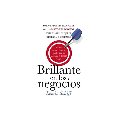 Brillante En Los Negocios - by Lewis Schiff (Paperback)