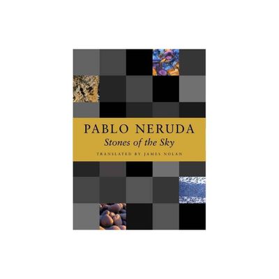 Stones of the Sky - (Kagean Book) 2nd Edition by Pablo Neruda (Paperback)