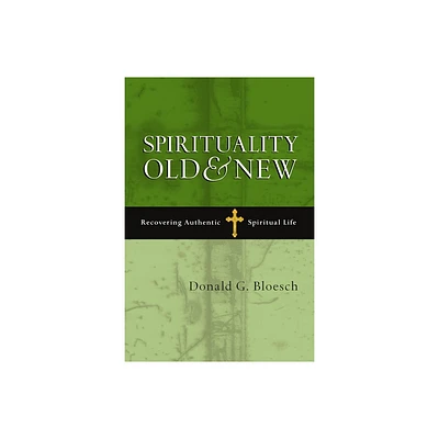 Spirituality Old & New - by Donald G Bloesch (Paperback)