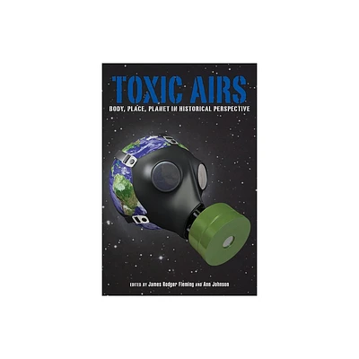Toxic Airs - by James Rodger Fleming & Ann Johnson (Paperback)