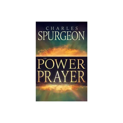 Power in Prayer - by Charles H Spurgeon (Paperback)