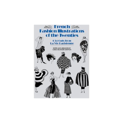 French Fashion Illustrations of the Twenties - (Dover Fashion and Costumes) by Carol Belanger Grafton (Paperback)