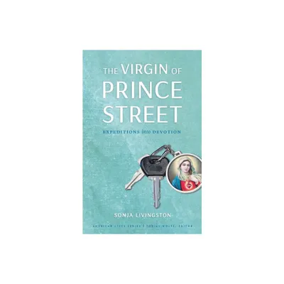 The Virgin of Prince Street - (American Lives) by Sonja Livingston (Paperback)