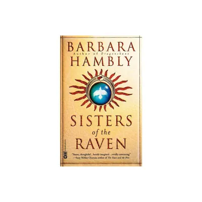 Sisters of the Raven - by Barbara Hambly (Paperback)